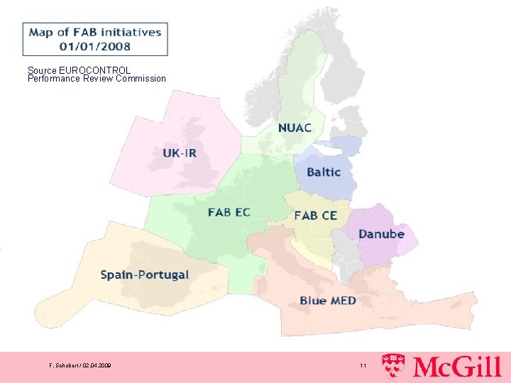 Source EUROCONTROL Performance Review Commission F. Schubert / 02. 04. 2009 11 