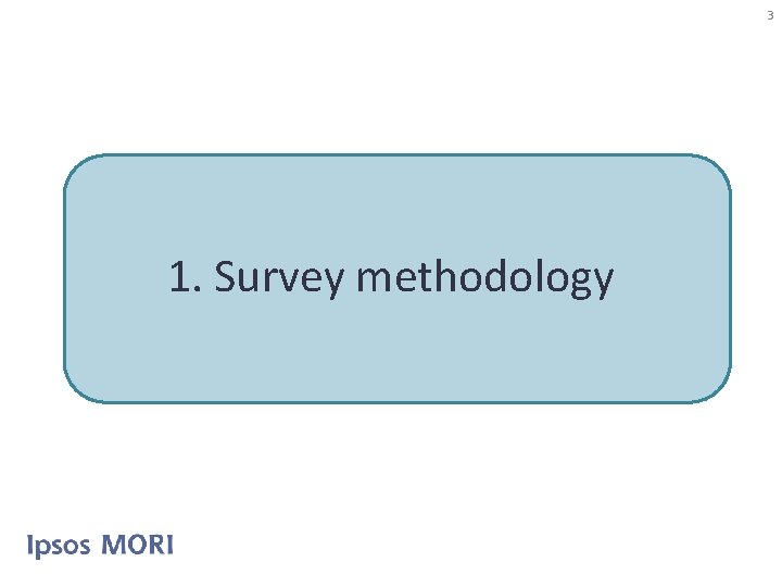 3 1. Survey methodology 