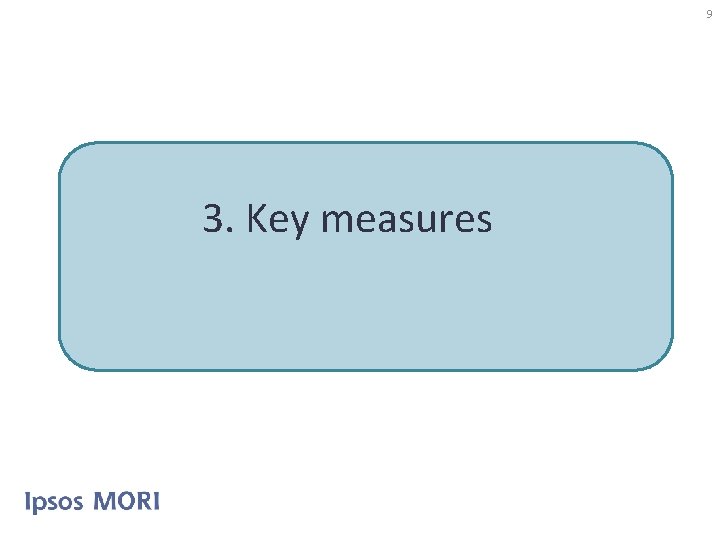 9 3. Key measures 