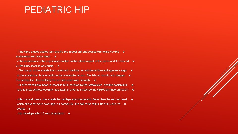 PEDIATRIC HIP - The hip is a deep seated joint and it’s the largest