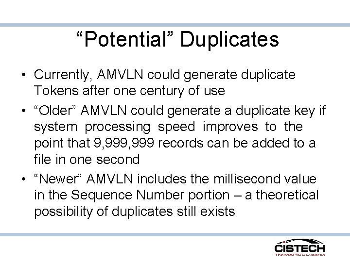 “Potential” Duplicates • Currently, AMVLN could generate duplicate Tokens after one century of use “Potential” Duplicates • Currently, AMVLN could generate duplicate Tokens after one century of use