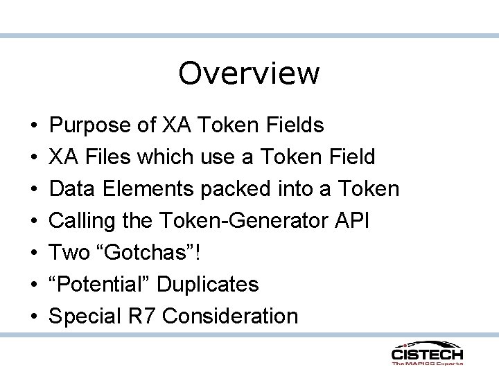Overview • • Purpose of XA Token Fields XA Files which use a Token Overview • • Purpose of XA Token Fields XA Files which use a Token