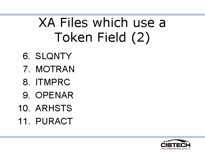 XA Files which use a Token Field (2) 6. 7. 8. 9. 10. 11. XA Files which use a Token Field (2) 6. 7. 8. 9. 10. 11.