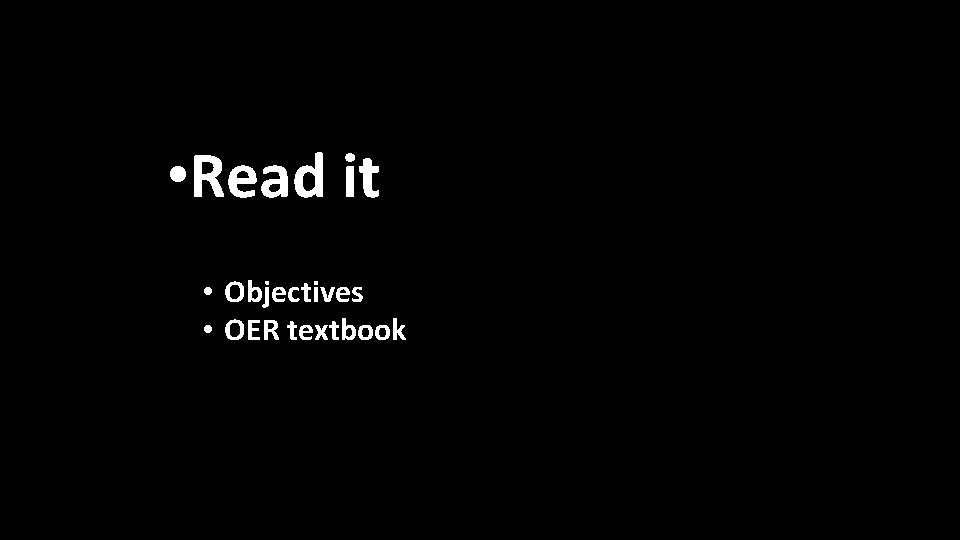  • Read it • Objectives • OER textbook 