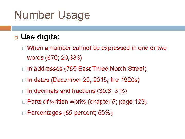 Number Usage Use digits: � When a number cannot be expressed in one or