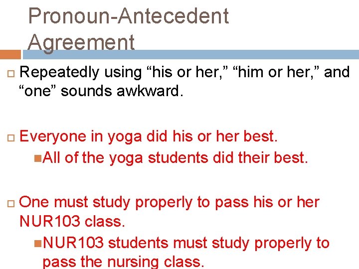 Pronoun-Antecedent Agreement Repeatedly using “his or her, ” “him or her, ” and “one”