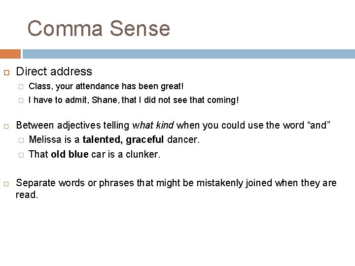 Comma Sense Direct address � Class, your attendance has been great! � I have