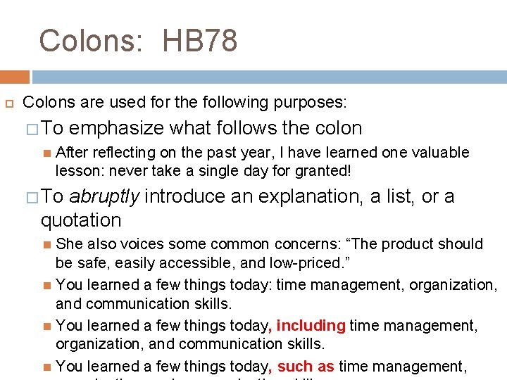 Colons: HB 78 Colons are used for the following purposes: � To emphasize what