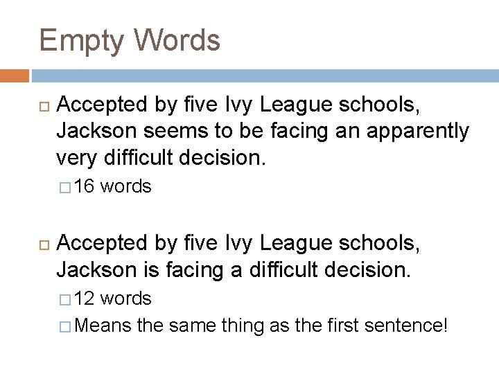 Empty Words Accepted by five Ivy League schools, Jackson seems to be facing an