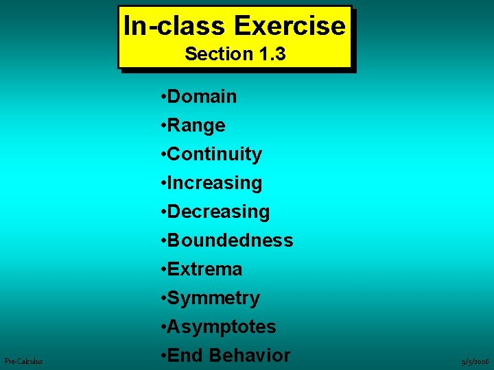 In-class Exercise Section 1. 3 Pre-Calculus • Domain • Range • Continuity • Increasing