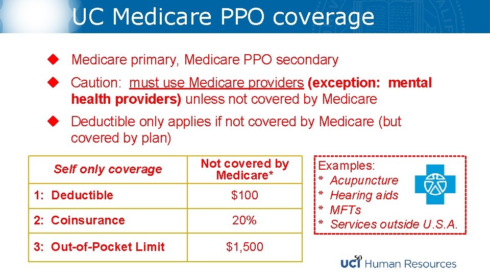 UC Medicare PPO coverage u Medicare primary, Medicare PPO secondary u Caution: must use