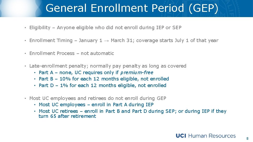 General Enrollment Period (GEP) • Eligibility – Anyone eligible who did not enroll during