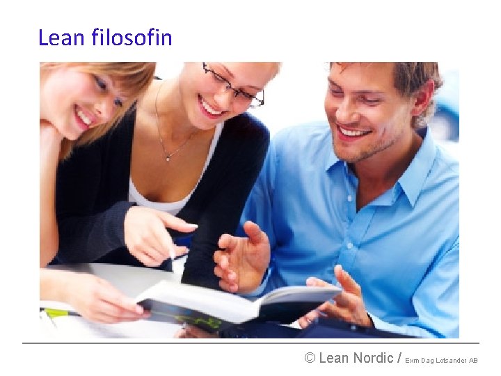 Lean filosofin © Lean Nordic / Exm Dag Lotsander AB 