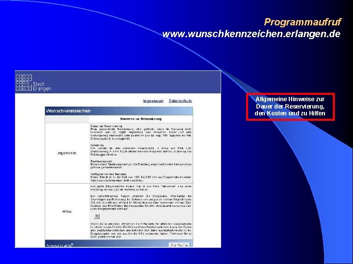 Programmaufruf www. wunschkennzeichen. erlangen. de Allgemeine Hinweise zur Dauer der Reservierung, den Kosten und