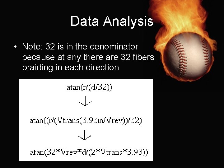 Data Analysis • Note: 32 is in the denominator because at any there are