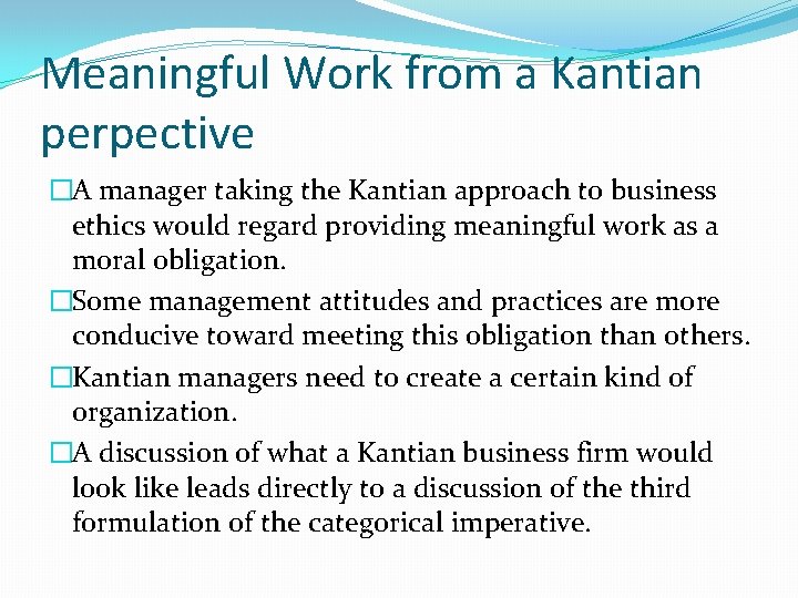 Meaningful Work from a Kantian perpective �A manager taking the Kantian approach to business