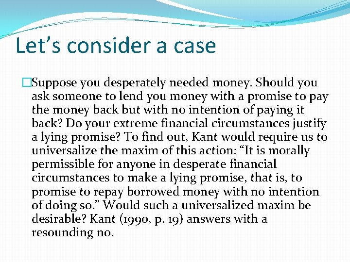 Let’s consider a case �Suppose you desperately needed money. Should you ask someone to