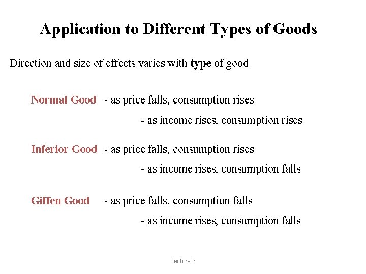 Application to Different Types of Goods Direction and size of effects varies with type