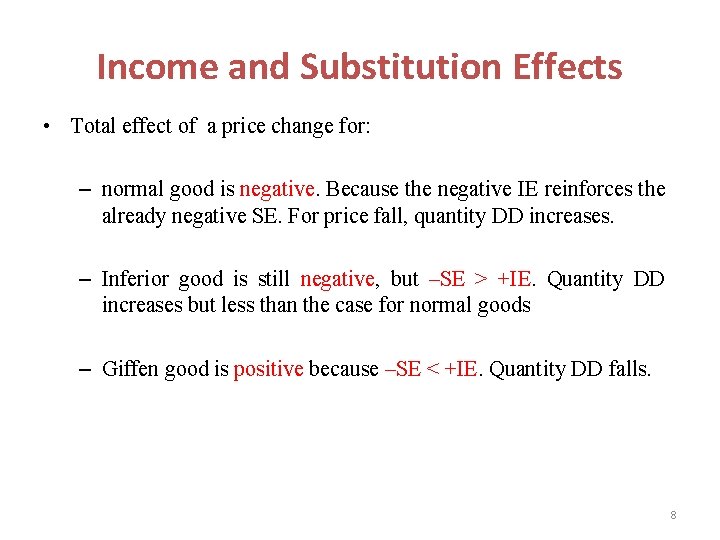 Income and Substitution Effects • Total effect of a price change for: – normal