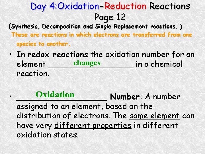 Day 4: Oxidation-Reduction Reactions Page 12 (Synthesis, Decomposition and Single Replacement reactions. ) These