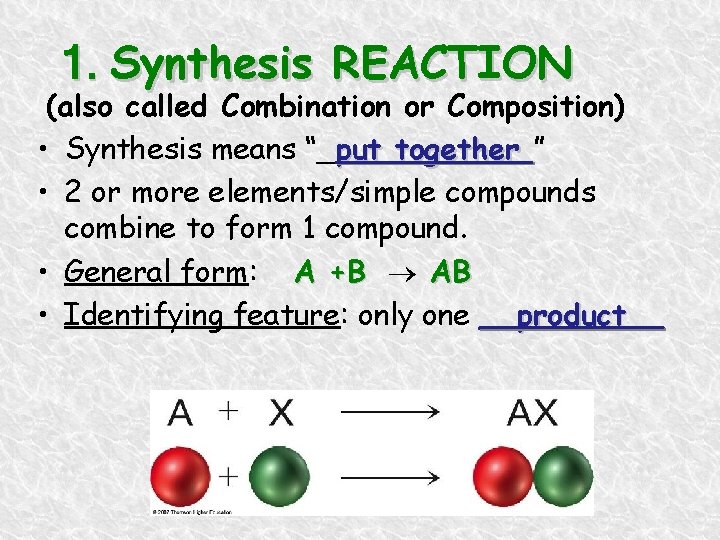 1. Synthesis REACTION (also called Combination or Composition) • Synthesis means “_put together ”