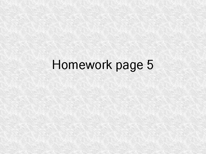 Homework page 5 