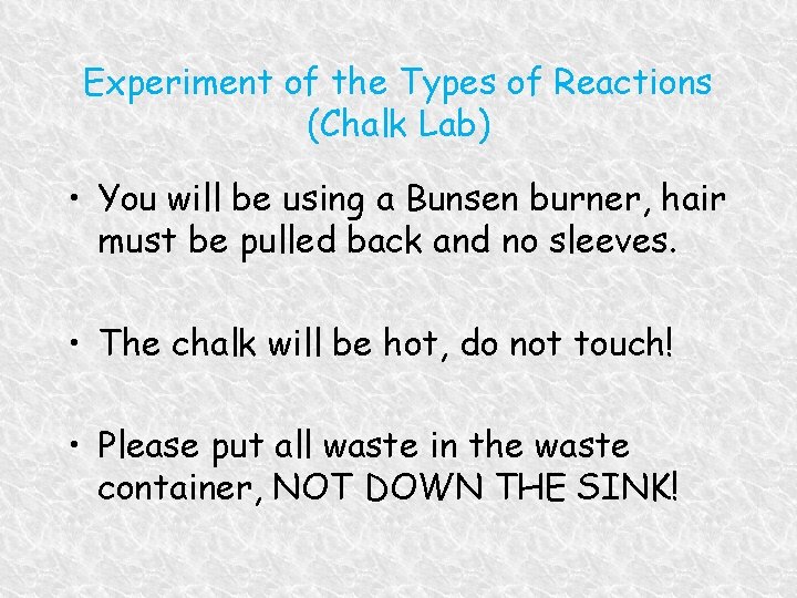 Experiment of the Types of Reactions (Chalk Lab) • You will be using a