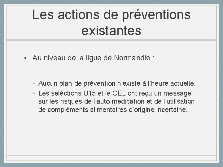 Les actions de préventions existantes • Au niveau de la ligue de Normandie :