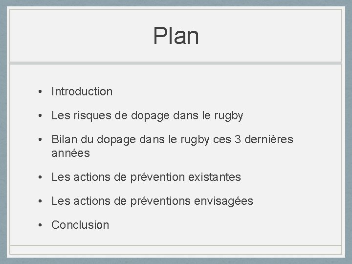 Plan • Introduction • Les risques de dopage dans le rugby • Bilan du