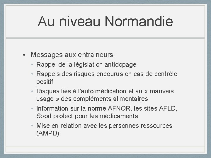 Au niveau Normandie • Messages aux entraineurs : • Rappel de la législation antidopage