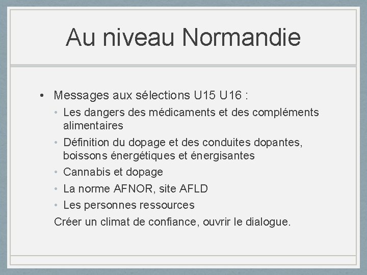 Au niveau Normandie • Messages aux sélections U 15 U 16 : • Les