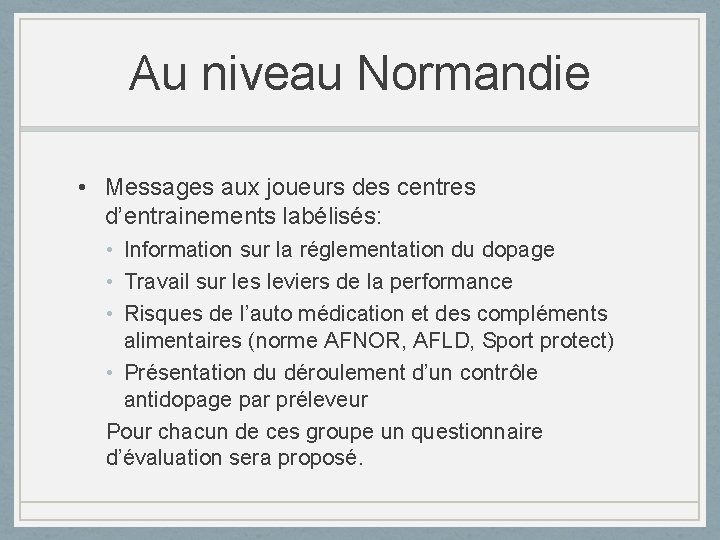 Au niveau Normandie • Messages aux joueurs des centres d’entrainements labélisés: • Information sur
