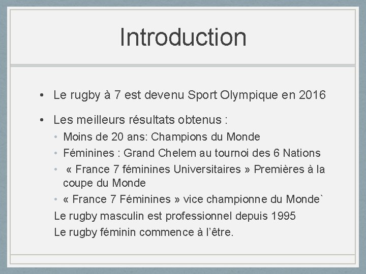 Introduction • Le rugby à 7 est devenu Sport Olympique en 2016 • Les