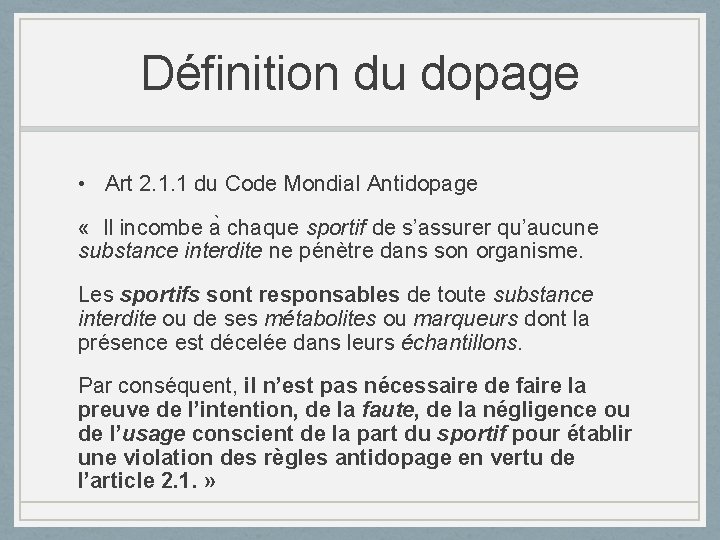 Définition du dopage • Art 2. 1. 1 du Code Mondial Antidopage « Il
