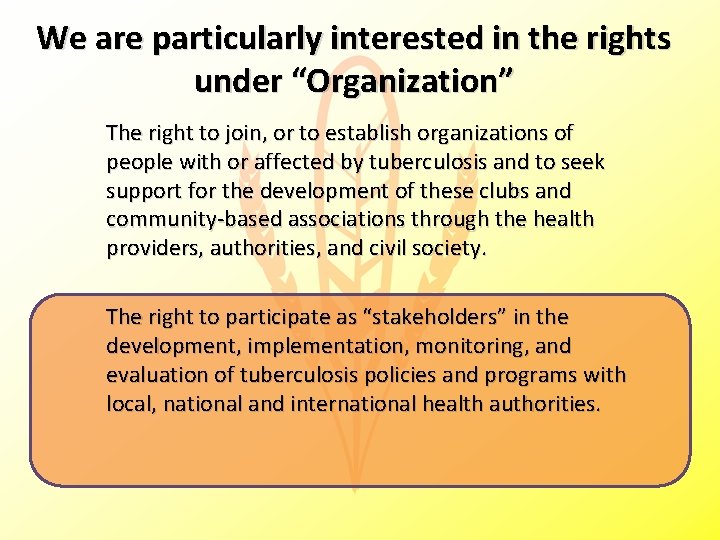 We are particularly interested in the rights under “Organization” The right to join, or