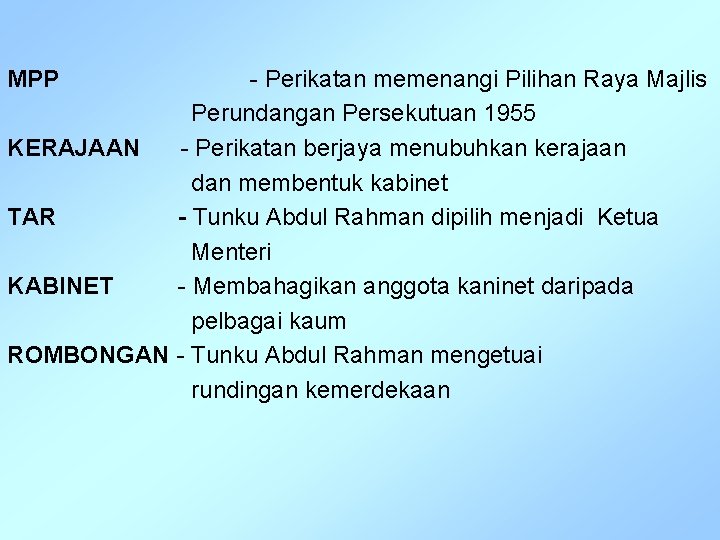 MPP - Perikatan memenangi Pilihan Raya Majlis Perundangan Persekutuan 1955 KERAJAAN - Perikatan berjaya