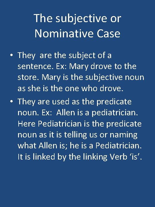 The subjective or Nominative Case • They are the subject of a sentence. Ex: