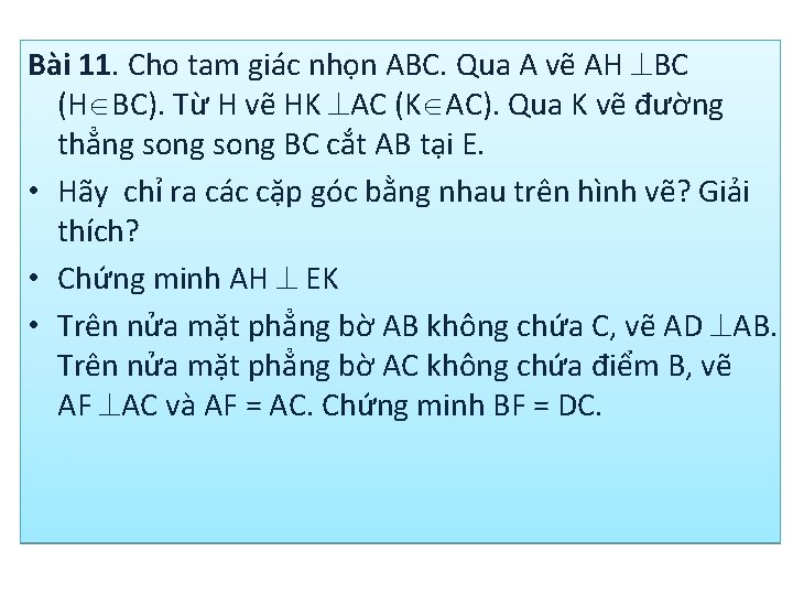 Bài 11. Cho tam giác nhọn ABC. Qua A vẽ AH BC (H BC).