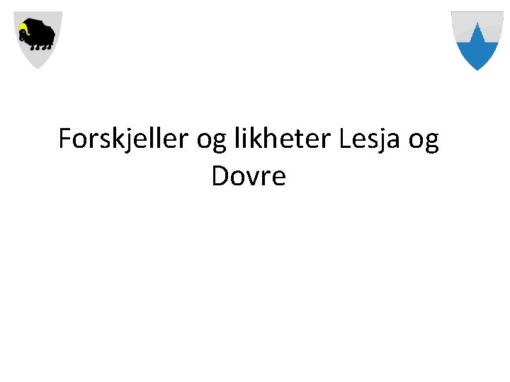 Forskjeller og likheter Lesja og Dovre 