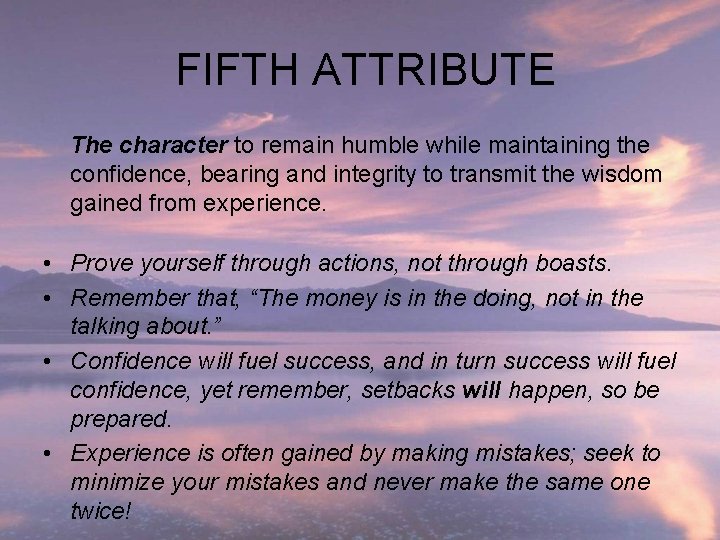 FIFTH ATTRIBUTE The character to remain humble while maintaining the confidence, bearing and integrity