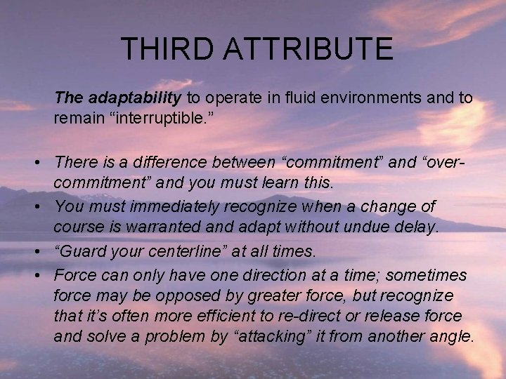 THIRD ATTRIBUTE The adaptability to operate in fluid environments and to remain “interruptible. ”