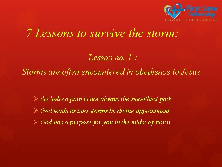 7 Lessons to survive the storm: Lesson no. 1 : Storms are often encountered