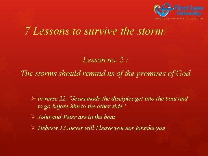 7 Lessons to survive the storm: Lesson no. 2 : The storms should remind