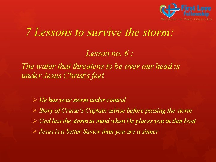 7 Lessons to survive the storm: Lesson no. 6 : The water that threatens