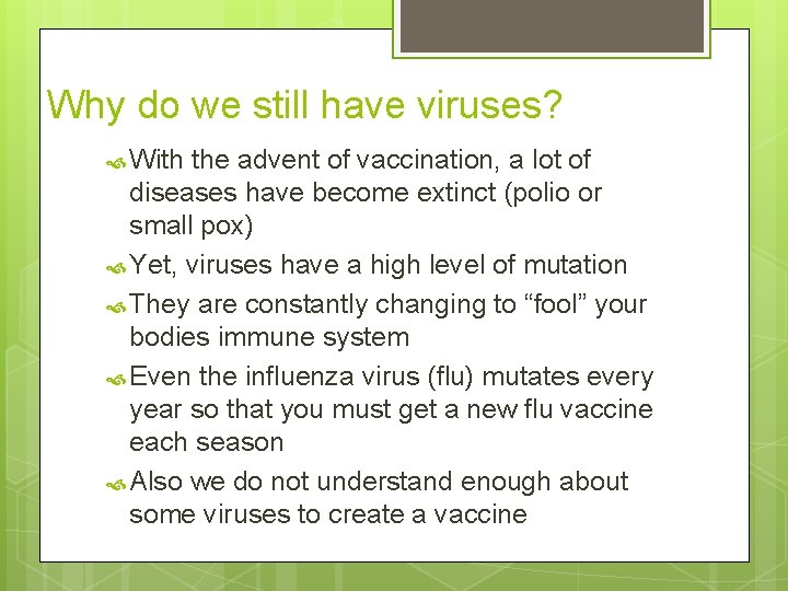 Why do we still have viruses? With the advent of vaccination, a lot of