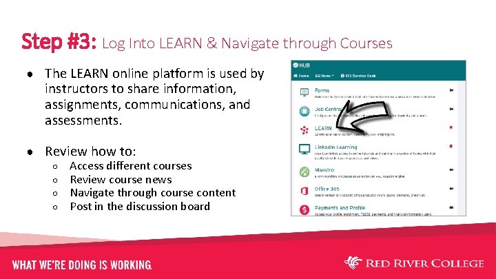 Step #3: Log Into LEARN & Navigate through Courses ● The LEARN online platform