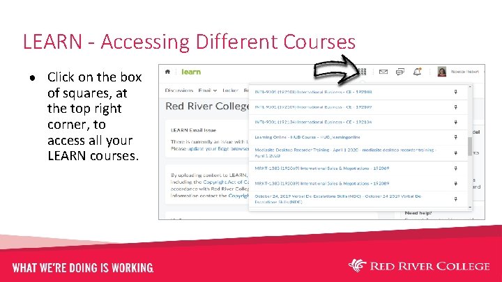 LEARN - Accessing Different Courses ● Click on the box of squares, at the