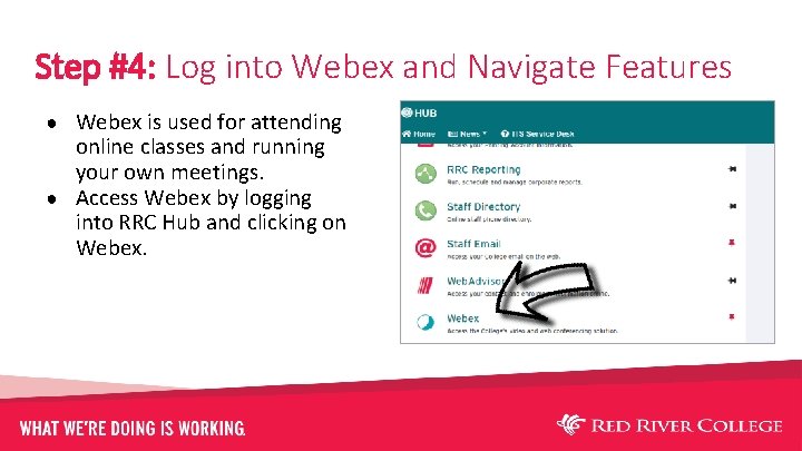 Step #4: Log into Webex and Navigate Features ● Webex is used for attending