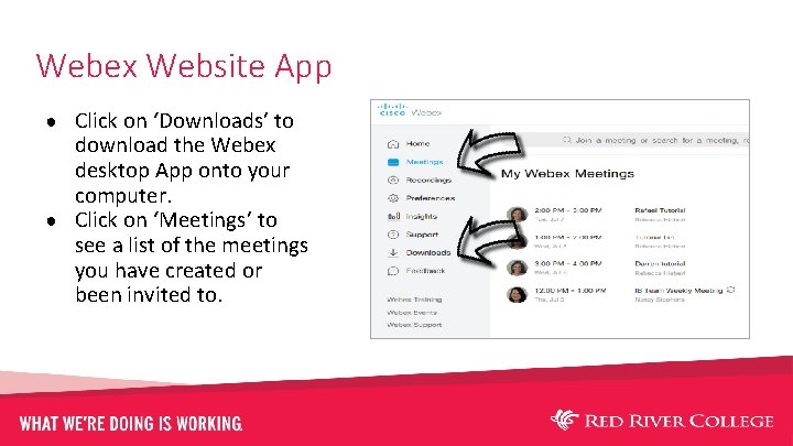 Webex Website App ● Click on ‘Downloads’ to download the Webex desktop App onto