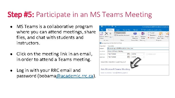 Step #5: Participate in an MS Teams Meeting ● MS Teams is a collaborative